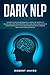 Dark NLP: The Best Guide fo...