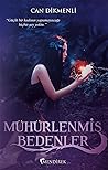 Mühürlenmiş Bedenler (Mühürlenmiş Bedenler, #1)