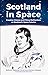 Scotland in Space by Deborah Scott