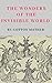 The Wonders of the Invisible World (Illustrated)