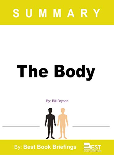 Summary of The Body by Bill Bryson: A Guide for Occupants (Kindle Edition)