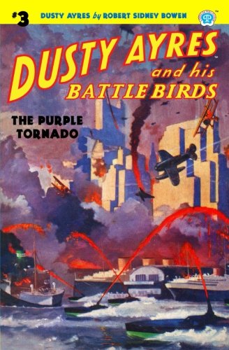 Dusty Ayres and his Battle Birds #3: The Purple Tornado (Paperback)