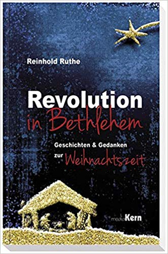 Revolution in Bethlehem: Geschichten & Gedanken zur Weihnachtszeit (Paperback)
