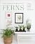 The Complete Book of Ferns:...