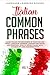 Italian Common Phrases: Lea...