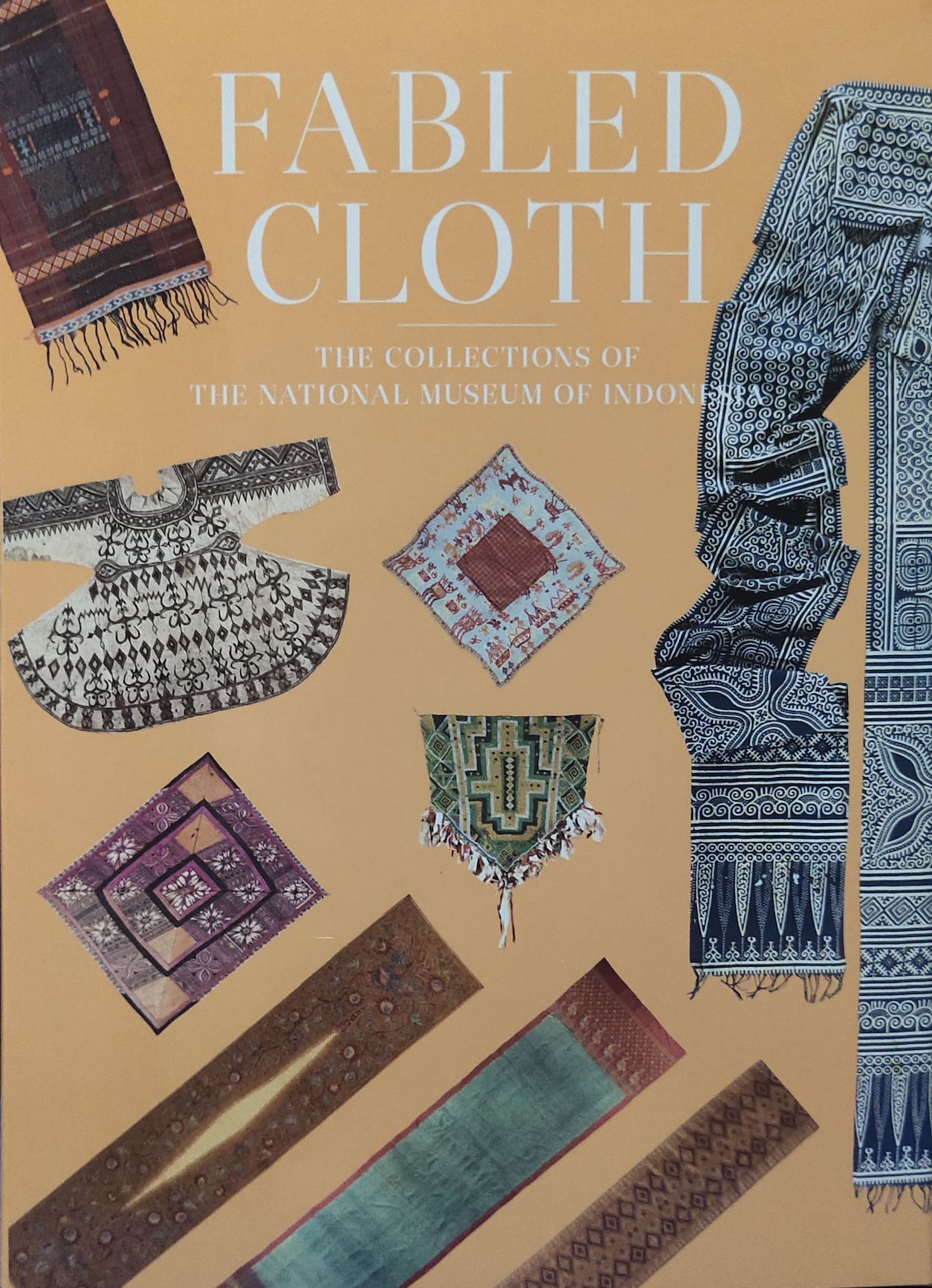 FABLED CLOTH (The Collections of The National Museum of Indonesia, #5)