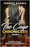 The Cage Chronicles: Volume IV The Cage Chronicles: Volume IV