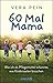60 Mal Mama: Wie ich als Pflegemutter erkannte, was Kinderseelen brauchen (German Edition)