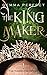 The Kingmaker (The Kingmaker #1) by Gemma Perfect