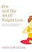 Zen and the Art of Weight Loss by Ingrid Morgan