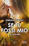 Se tu fossi mio (Man Candy Series Vol. 3) by Melanie Harlow