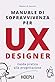 Manuale di sopravvivenza per UX Designer by Matteo di Pascale
