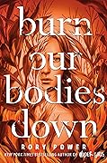 Burn Our Bodies Down