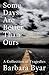 Some Days Are Better Than Ours: A Collection of Tragedies