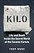 Kilo: Life and Death on the Road with the Colombian Cocaine Cartels