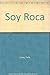 Soy Roca (Spanish Edition)