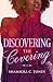 Discovering The Covering by Shamicka C. Toney