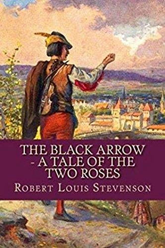 The Black Arrow; a Tale of Two Roses