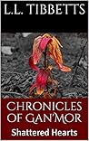 Shattered Hearts (Chronicles of Gan'mor, #2)
