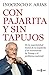 Con pajarita y sin tapujos: De la superioridad moral de la izquierda a las ocurrencias de Trump y el problema nacional (Spanish Edition)