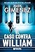 El caso contra William (Spanish Edition)