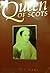 Queen of Scots by Rosalind K. Marshall
