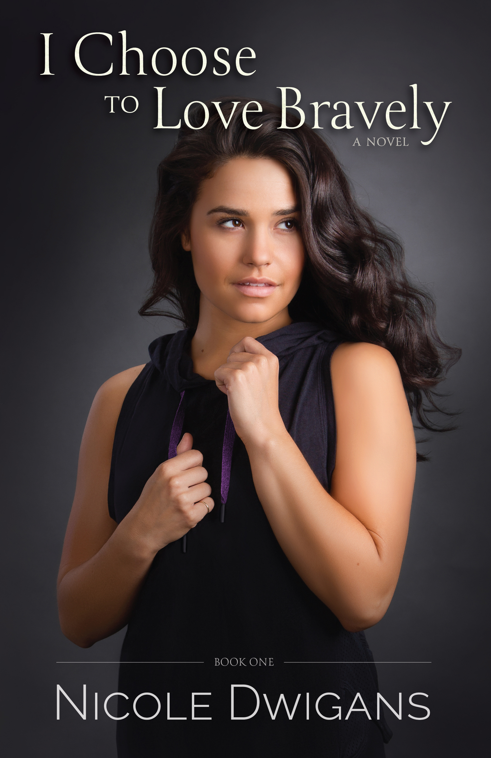 I Choose to Love Bravely, a novel (Bravely Trilogy Book 1)