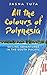 All the Colours of Polynesia