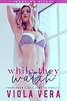 While They Watch: Forbidden First Time in Public (Bedtime Bites Book 1)
