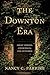The Downton Era by Nancy C. Parrish