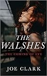 The Walshes: The Coming of Eve