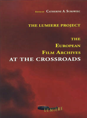 The Lumiere Project: The European Film Archives At The Crossroads (Hardcover)