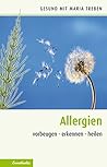 Allergien: Vorbeugen - erkennen - heilen