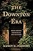 The Downton Era by Nancy C. Parrish