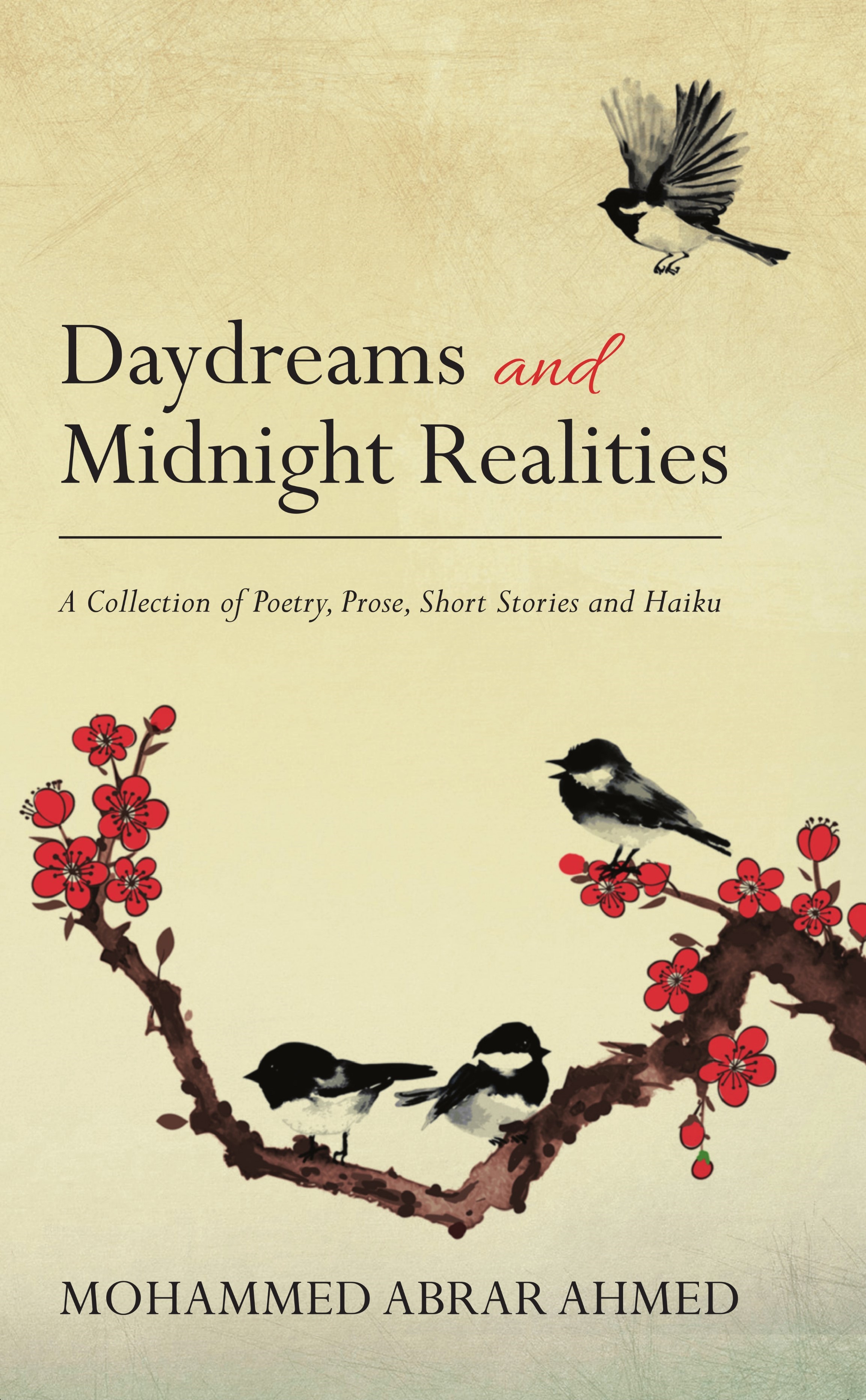 Daydreams and Midnight Realities: A Collection of Poetry, Prose, Short Stories and Haiku