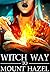 Witch Way to Mount Hazel (A Witch Myth Cozy Mystery #8)