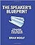 The Speaker's Blueprint by Brian Woolf