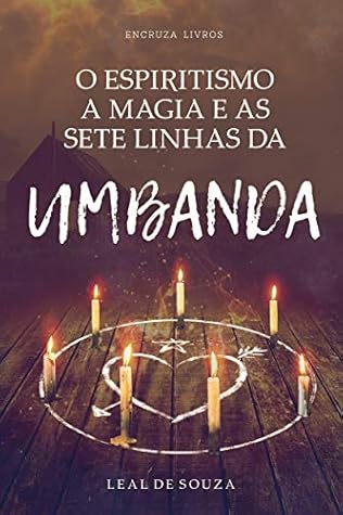O Espiritismo, a Magia e as Sete Linhas de Umbanda (Portuguese Edition)
