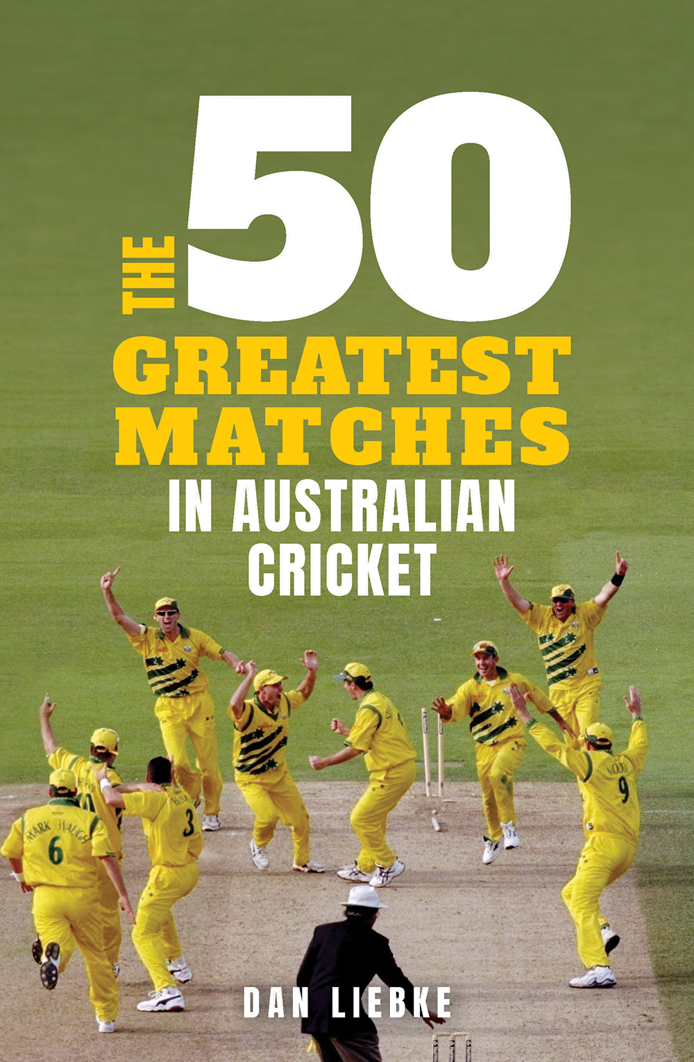 The 50 Greatest Matches In Australian Cricket History*, *Of The Past 50 Years