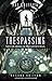 Trespassing: 2nd Edition