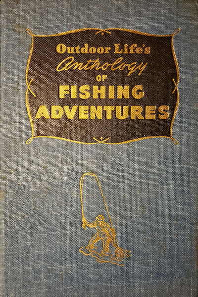 Outdoor Life's Anthology of Fishing Adventures (Hardcover)
