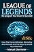 League Of Legends - Re-program Your Brain To Succeed: How The Correct Mindset, Mentality, And Attitude Are The Keys To Unlock Your Potential (League Of Legends Guide Book 1)