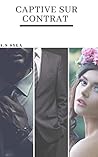 Captive sur contrat (French Edition)