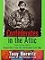 Confederates in the Attic: Dispatches from the Unfinished Civil War