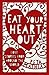 Eat Your Heart Out by Peta Mathias