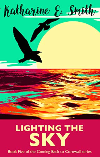 Lighting the Sky (Coming Back to Cornwall #5)