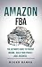 Amazon FBA: The Ultimate Gu...