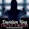 Triple Threat by Davidson King