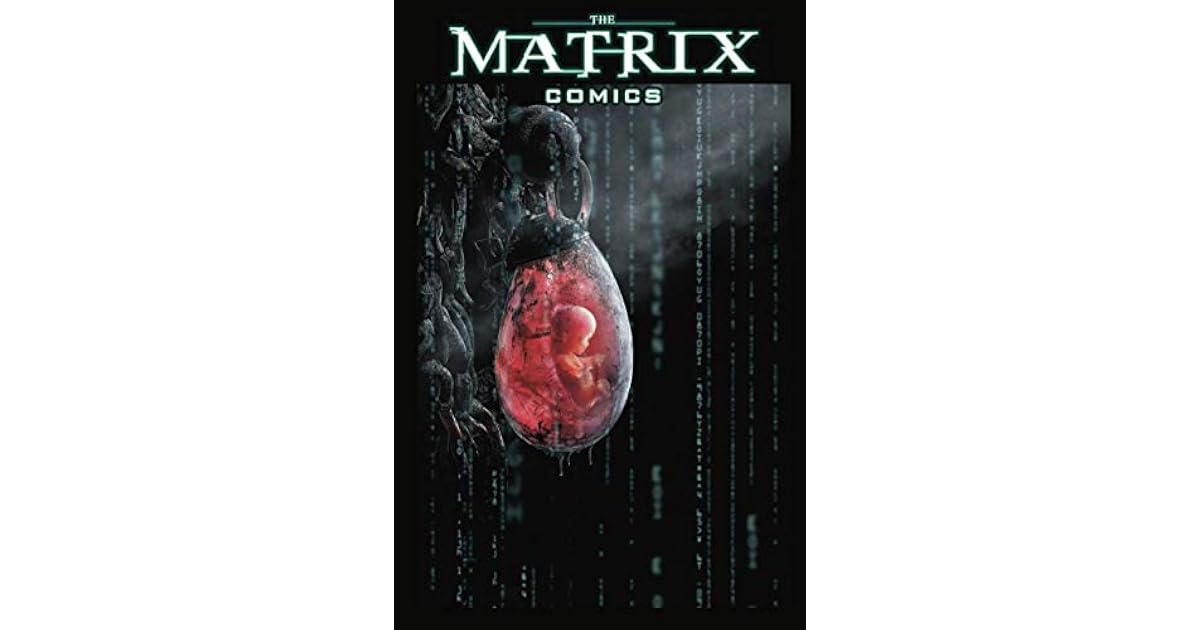 Matrix Comics The Matrix Comics by Lana Wachowski