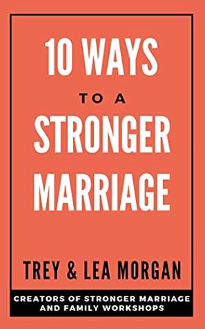 10 Ways To A Stronger Marriage